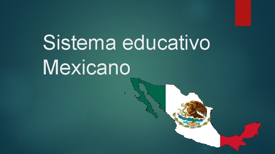 Sistema educativo Mexicano 