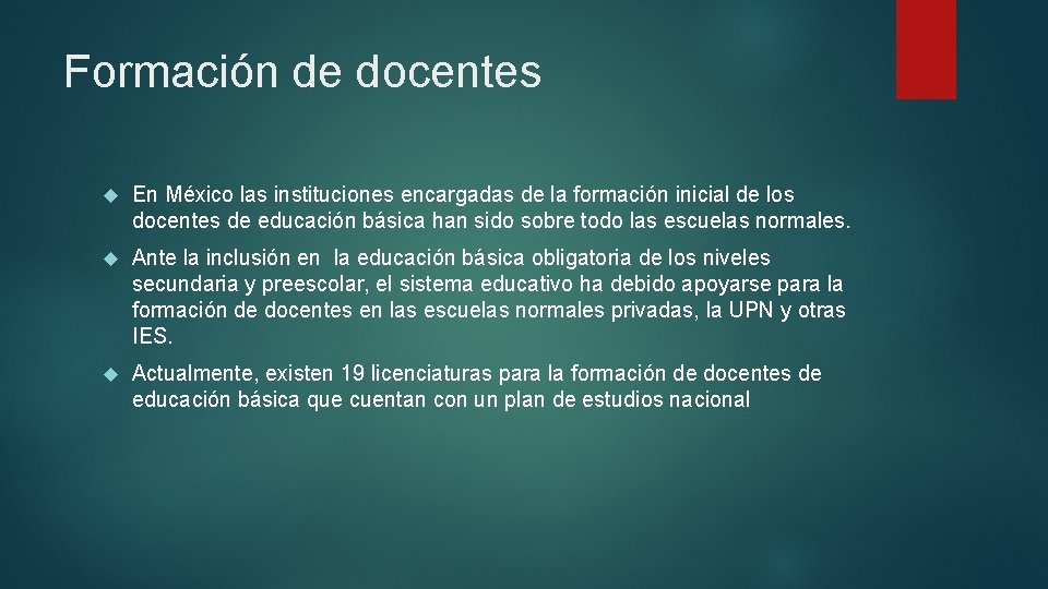 Formación de docentes En México las instituciones encargadas de la formación inicial de los