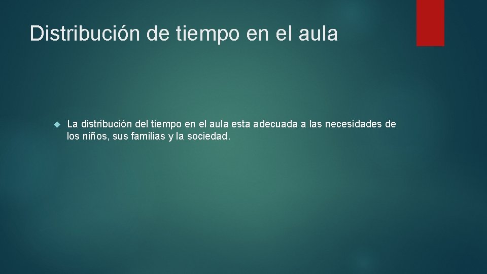 Distribución de tiempo en el aula La distribución del tiempo en el aula esta