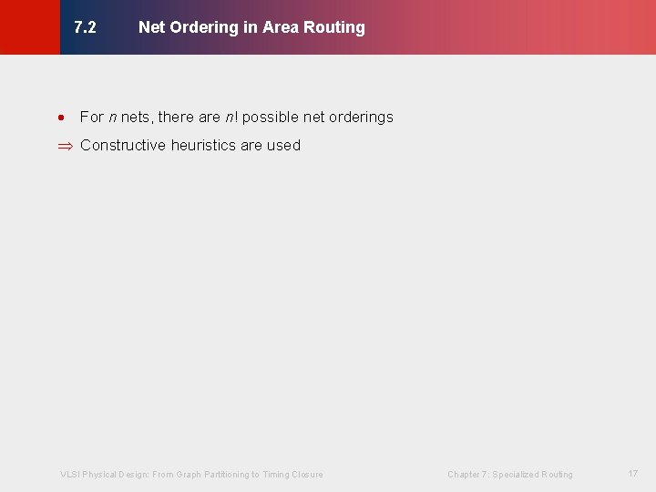 Net Ordering in Area Routing © KLMH 7. 2 · For n nets, there