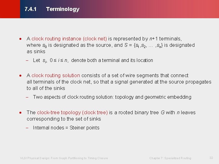 Terminology © KLMH 7. 4. 1 · A clock routing instance (clock net) is