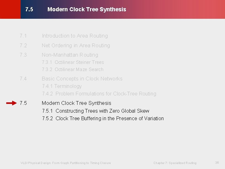 Modern Clock Tree Synthesis © KLMH 7. 5 7. 1 Introduction to Area Routing