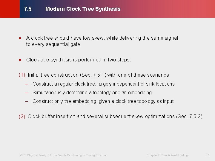 Modern Clock Tree Synthesis © KLMH 7. 5 · A clock tree should have