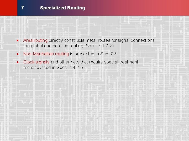 Specialized Routing © KLMH 7 · Area routing directly constructs metal routes for signal