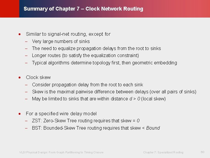 © KLMH Summary of Chapter 7 – Clock Network Routing · Similar to signal-net