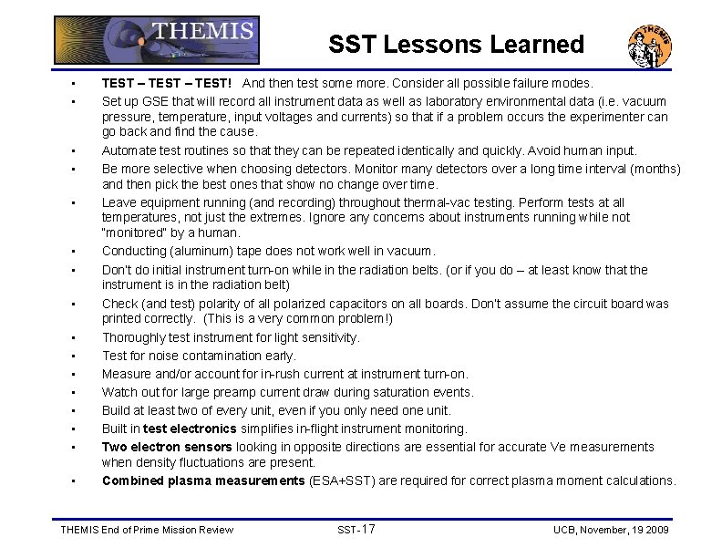 SST Lessons Learned • • • • TEST – TEST! And then test some