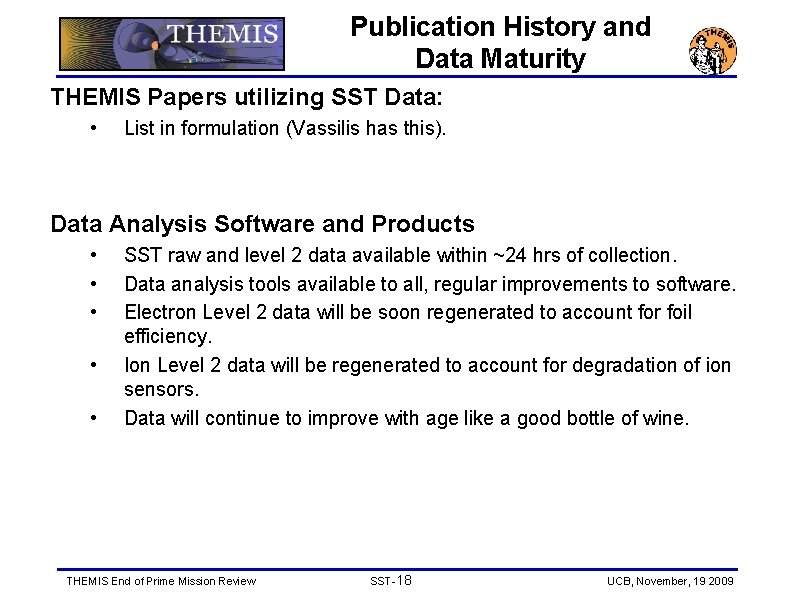 Publication History and Data Maturity THEMIS Papers utilizing SST Data: • List in formulation