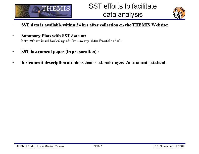 SST efforts to facilitate data analysis • SST data is available within 24 hrs