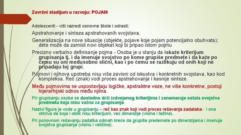 Završni stadijum u razvoju: POJAM Adolescenti - viši razredi osnovne škole i odrasli: Apstrahovanje