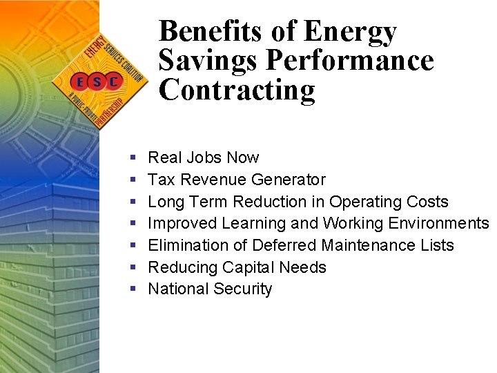 Benefits of Energy Savings Performance Contracting § § § § Real Jobs Now Tax