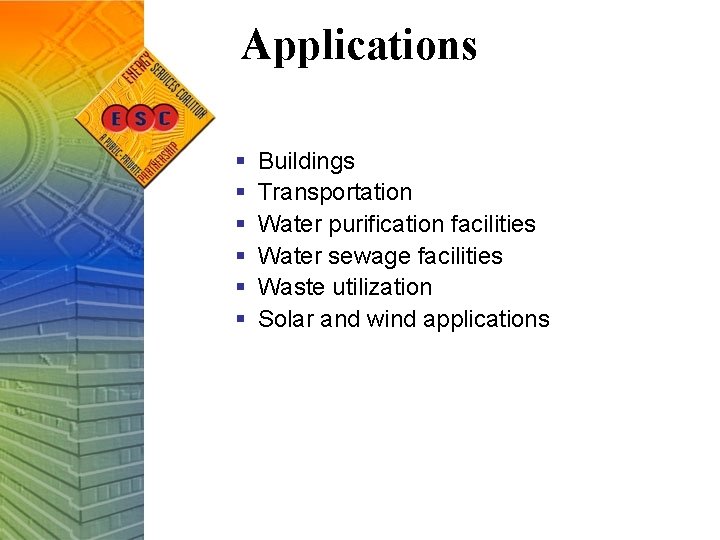 Applications § § § Buildings Transportation Water purification facilities Water sewage facilities Waste utilization