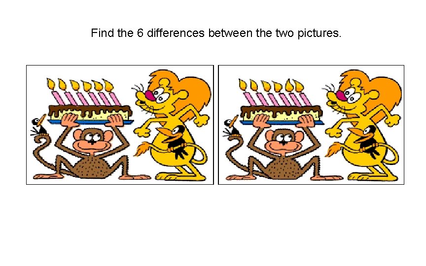 Find the 6 differences between the two pictures. 