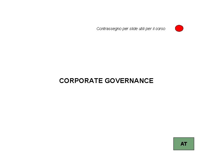 Contrassegno per slide utili per il corso CORPORATE GOVERNANCE AT 2 