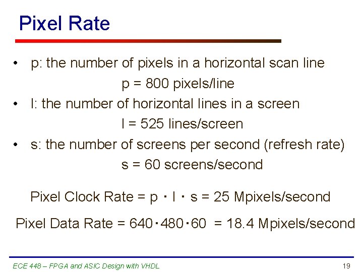 Pixel Rate • p: the number of pixels in a horizontal scan line p