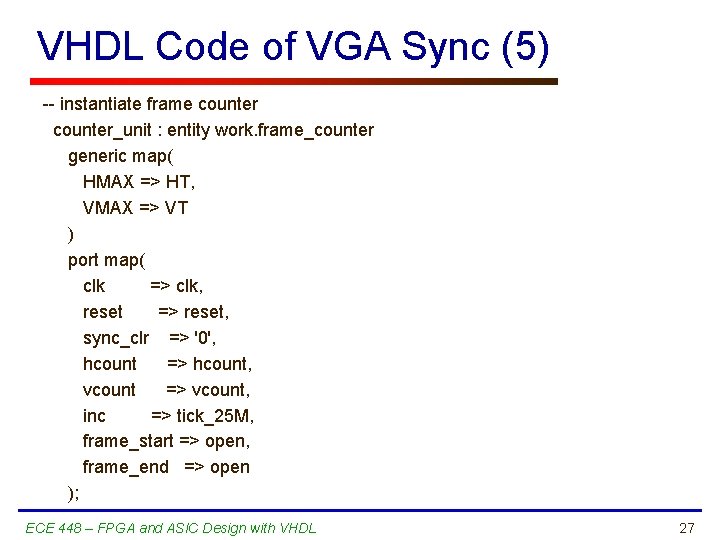 VHDL Code of VGA Sync (5) -- instantiate frame counter_unit : entity work. frame_counter