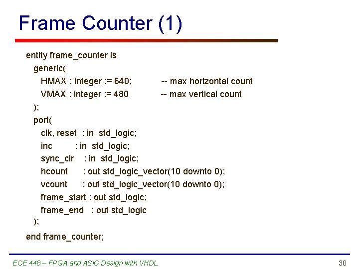 Frame Counter (1) entity frame_counter is generic( HMAX : integer : = 640; --