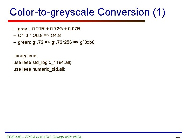 Color-to-greyscale Conversion (1) -- gray = 0. 21 R + 0. 72 G +