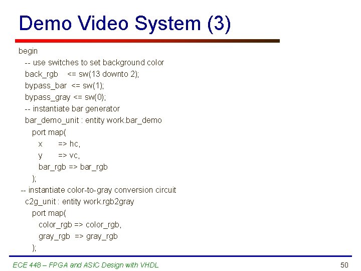 Demo Video System (3) begin -- use switches to set background color back_rgb <=