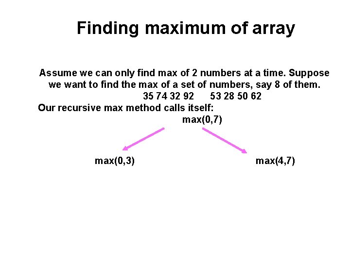 Finding maximum of array Assume we can only find max of 2 numbers at