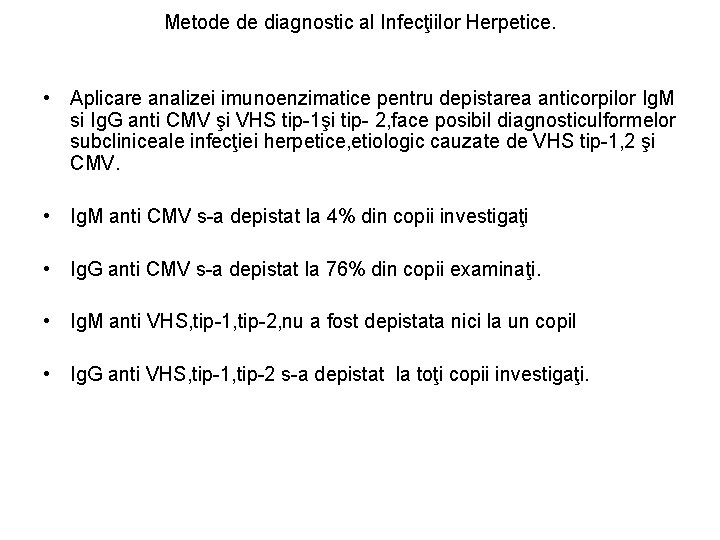 Metode de diagnostic al Infecţiilor Herpetice. • Aplicare analizei imunoenzimatice pentru depistarea anticorpilor Ig.