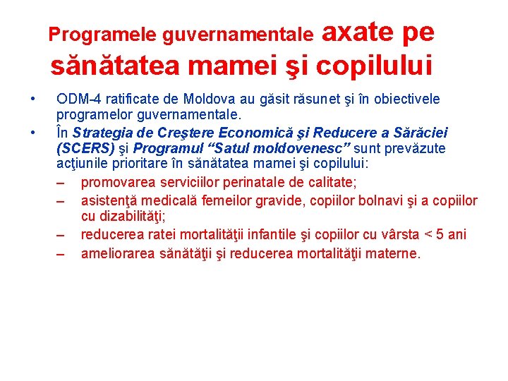 axate pe sănătatea mamei şi copilului Programele guvernamentale • • ODM-4 ratificate de Moldova