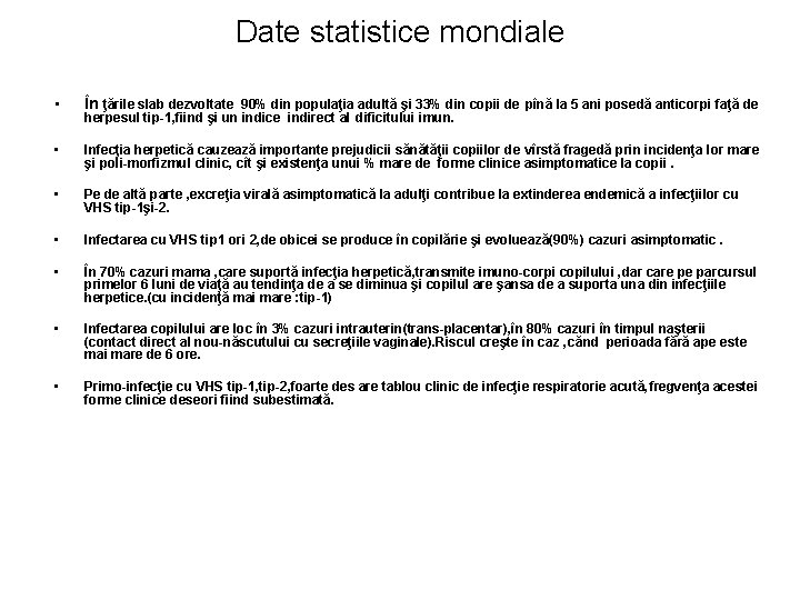 Date statistice mondiale • În ţările slab dezvoltate 90% din populaţia adultă şi 33%