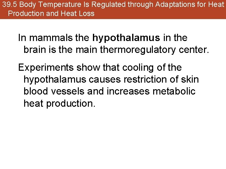 39. 5 Body Temperature Is Regulated through Adaptations for Heat Production and Heat Loss