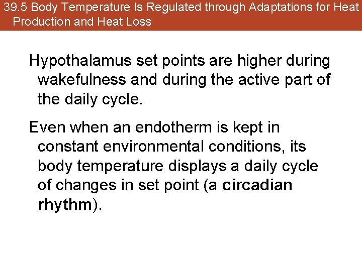 39. 5 Body Temperature Is Regulated through Adaptations for Heat Production and Heat Loss