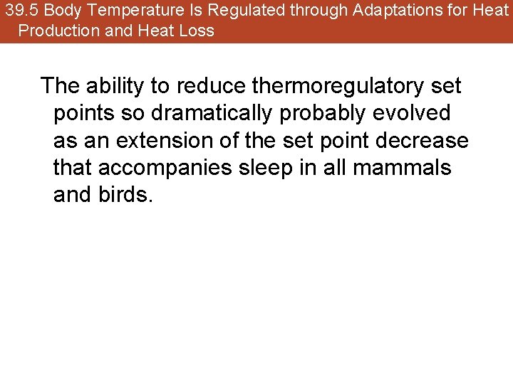 39. 5 Body Temperature Is Regulated through Adaptations for Heat Production and Heat Loss