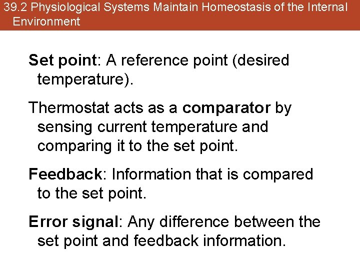 39. 2 Physiological Systems Maintain Homeostasis of the Internal Environment Set point: A reference