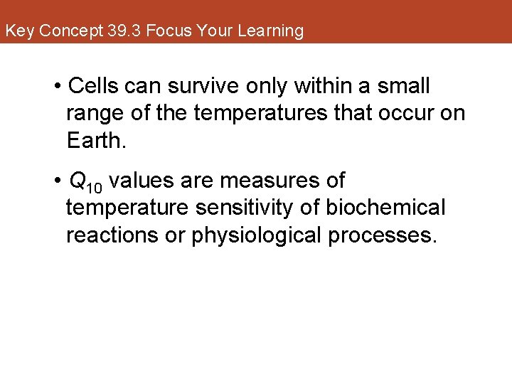 Key Concept 39. 3 Focus Your Learning • Cells can survive only within a