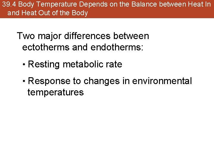 39. 4 Body Temperature Depends on the Balance between Heat In and Heat Out