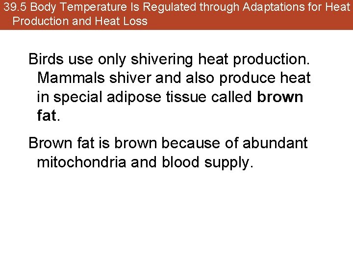 39. 5 Body Temperature Is Regulated through Adaptations for Heat Production and Heat Loss