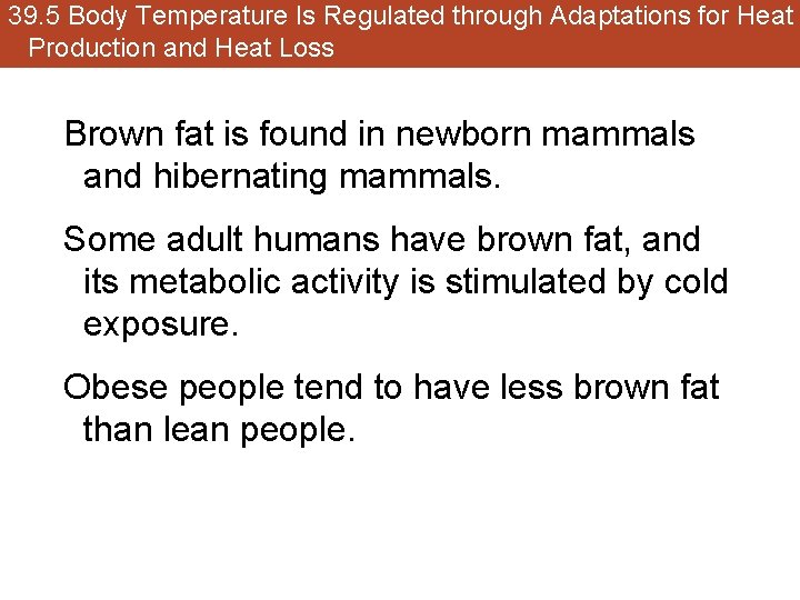 39. 5 Body Temperature Is Regulated through Adaptations for Heat Production and Heat Loss