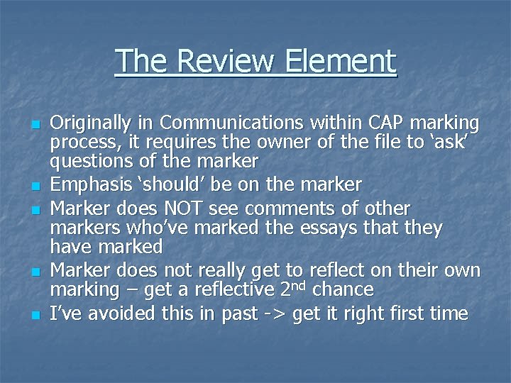 The Review Element n n n Originally in Communications within CAP marking process, it