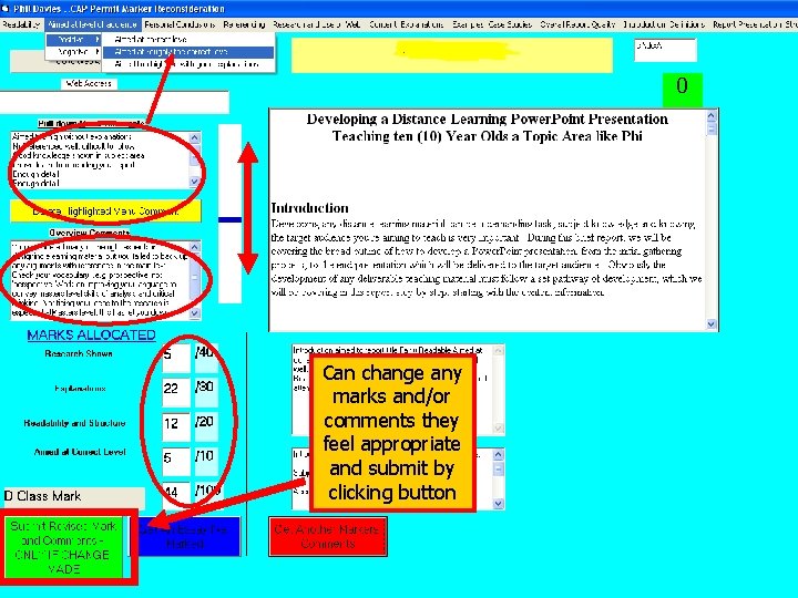 Can change any marks and/or comments they feel appropriate and submit by clicking button
