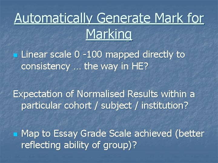 Automatically Generate Mark for Marking n Linear scale 0 -100 mapped directly to consistency