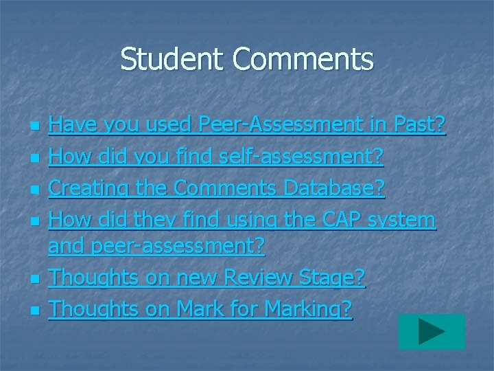 Student Comments n n n Have you used Peer-Assessment in Past? How did you