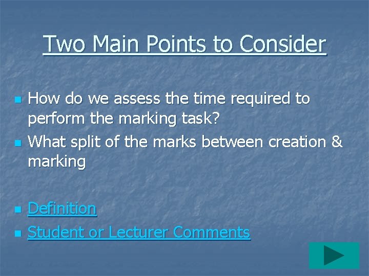 Two Main Points to Consider n n How do we assess the time required