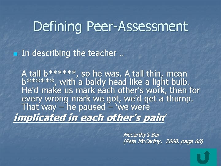 Defining Peer-Assessment n In describing the teacher. . A tall b******, so he was.