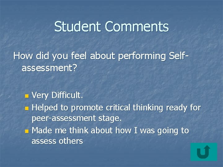Student Comments How did you feel about performing Selfassessment? Very Difficult. n Helped to