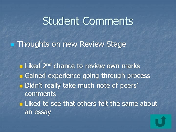 Student Comments n Thoughts on new Review Stage Liked 2 nd chance to review