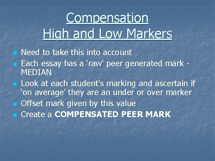 Compensation High and Low Markers n n n Need to take this into account