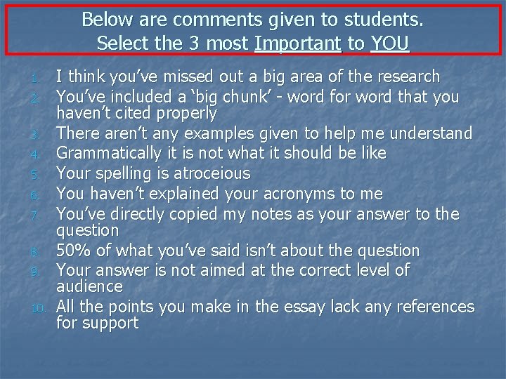 Below are comments given to students. Select the 3 most Important to YOU 1.