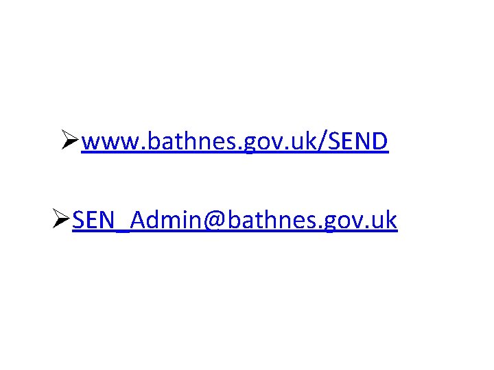 Øwww. bathnes. gov. uk/SEND ØSEN_Admin@bathnes. gov. uk 