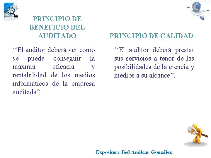 PRINCIPIO DE BENEFICIO DEL AUDITADO ‘‘El auditor deberá ver como se puede conseguir la