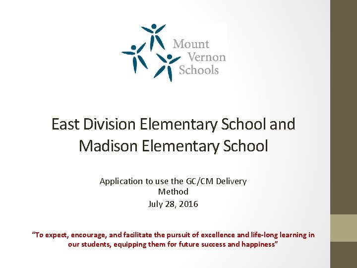 East Division Elementary School and Madison Elementary School Application to use the GC/CM Delivery