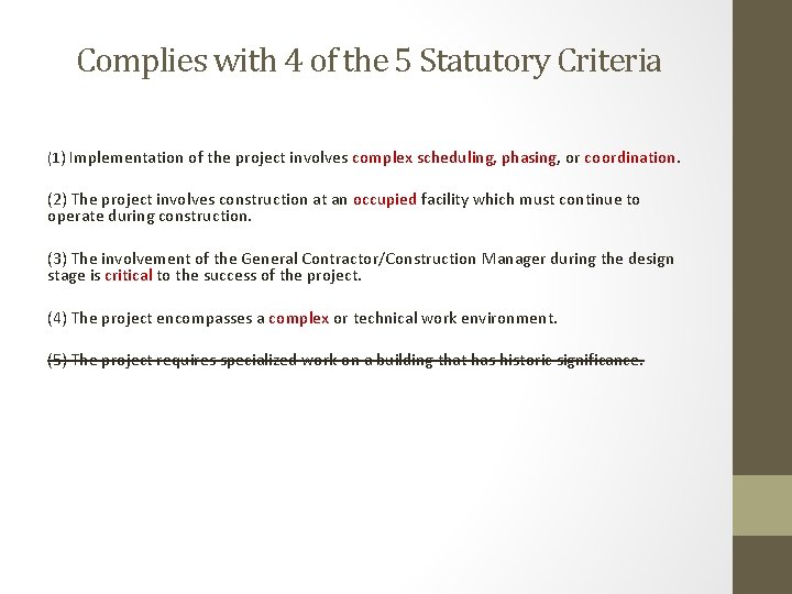 Complies with 4 of the 5 Statutory Criteria (1) Implementation of the project involves