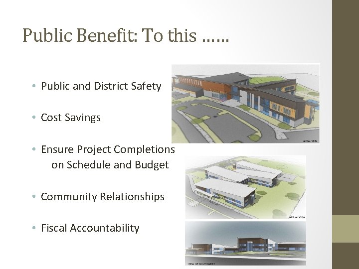 Public Benefit: To this …… • Public and District Safety • Cost Savings •