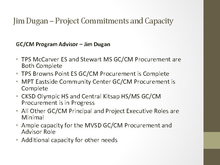 Jim Dugan – Project Commitments and Capacity GC/CM Program Advisor – Jim Dugan •